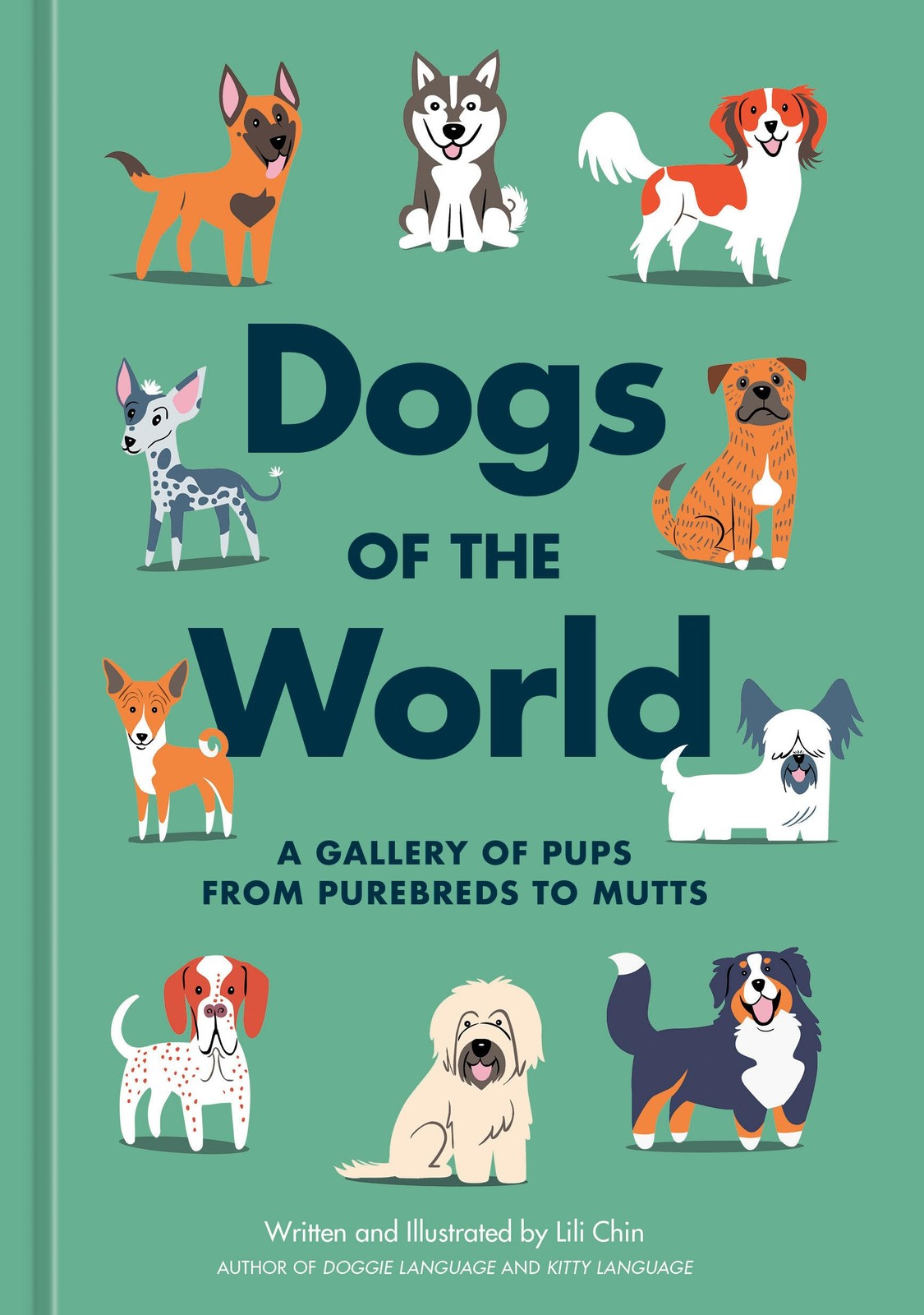 Dogs of the World: A Gallery of Pups from Purebreds to Mutts [A Dog Breed Book],
