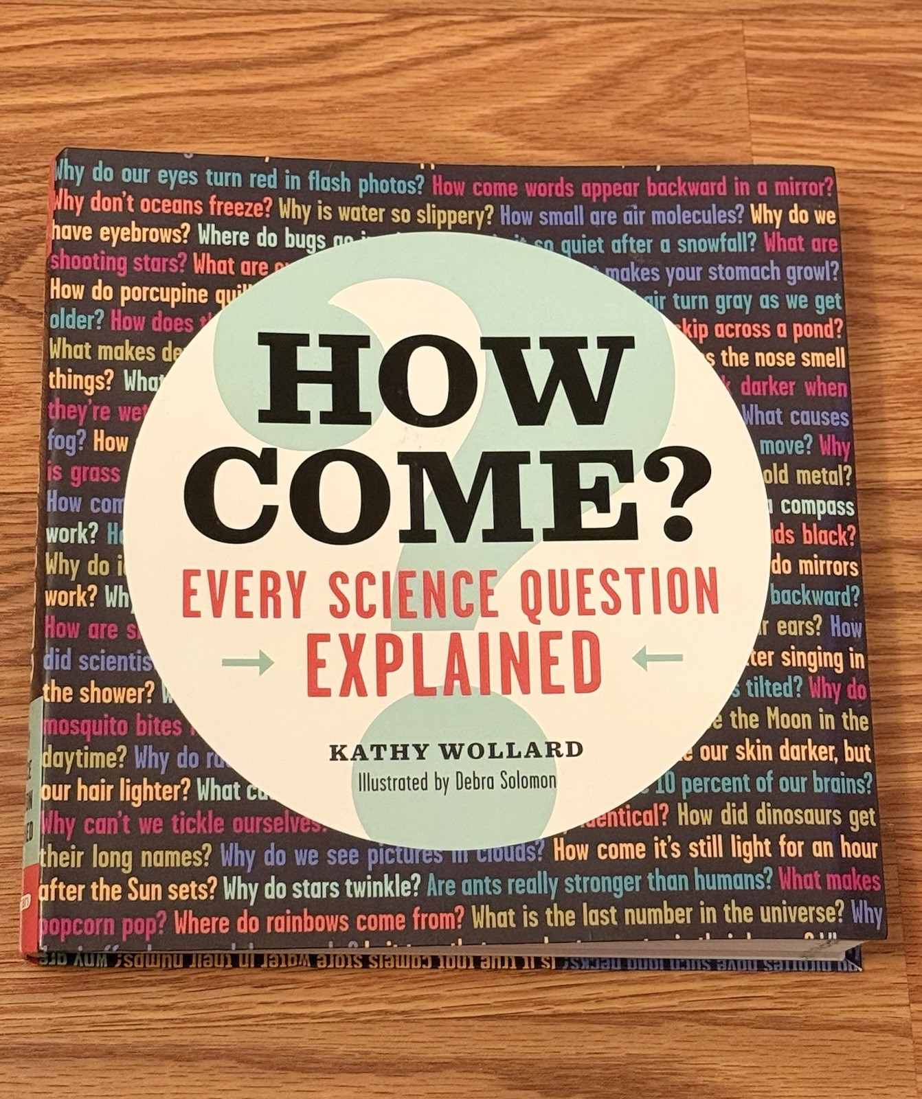 How Come? Every Science Question Explained Kathy Wollard Workman PB Kids Book