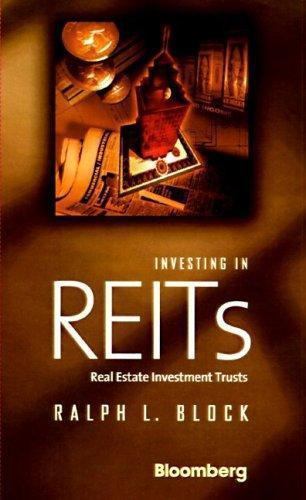 Investing in REITs: Real Estate Investment Trusts by Ralph L. Block