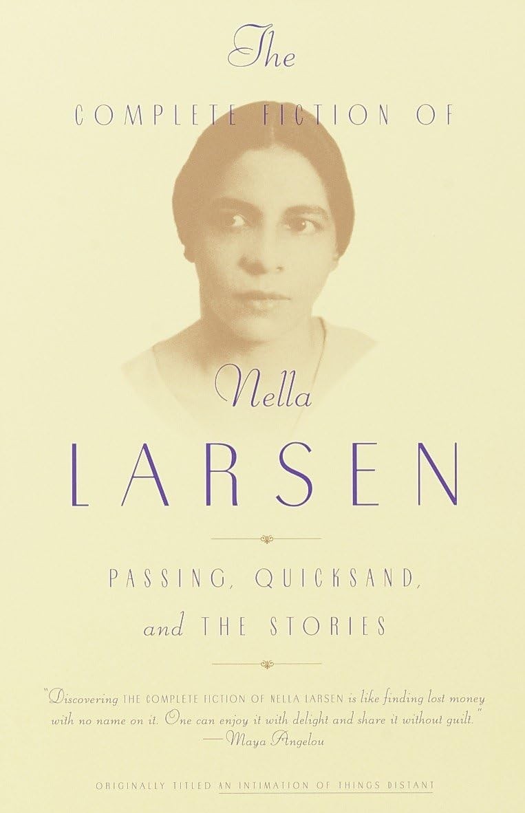 The Complete Fiction of Nella Larsen: Passing, Quicksand, and The Stories – …