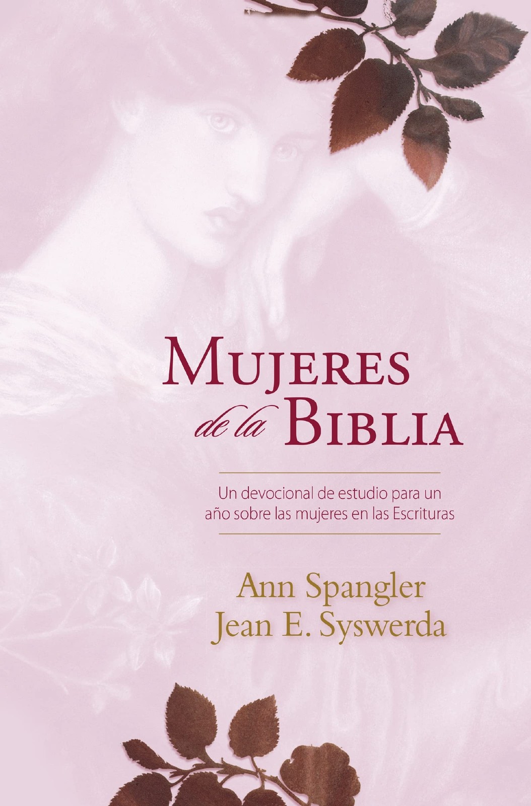 Mujeres de la Biblia: Un devocional de estudio para un año sobre las mujere…