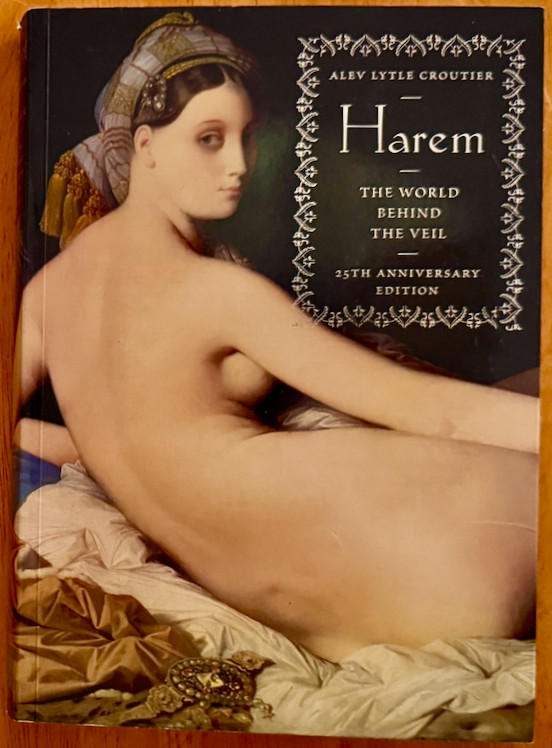 HAREM: THE WORLD BEHIND THE VEIL BY ALEV LYTLE CROUTIER LIKE NEW ILLUSTRATED