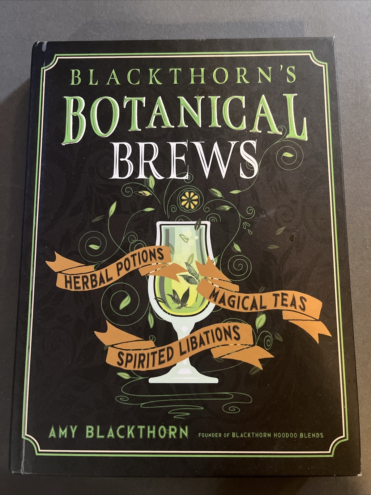 Blackthorn’s Botanical Brews Herbal Potions, Magical Teas, and Spirited Libation
