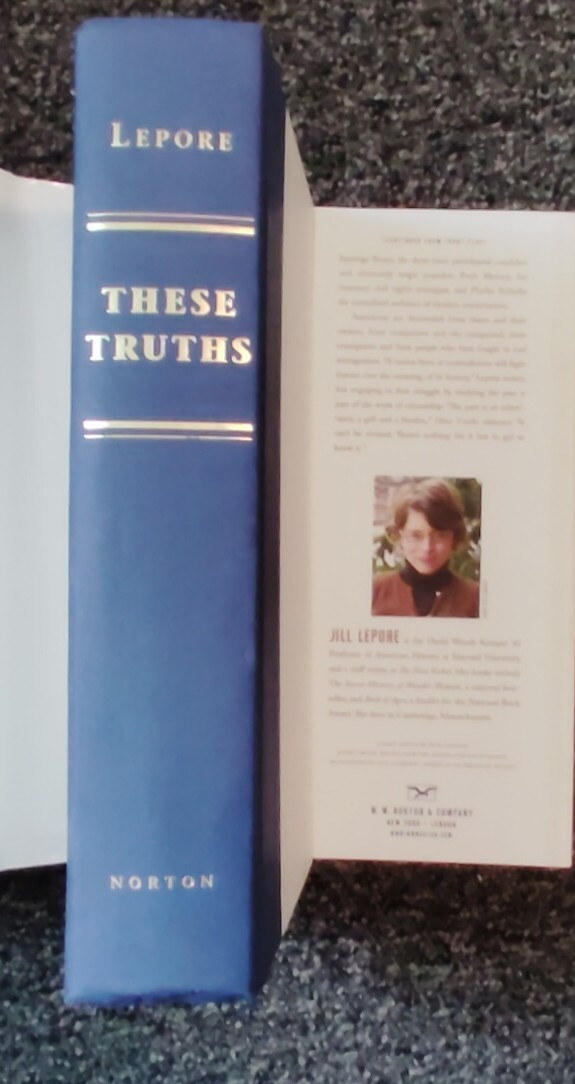THESE TRUTHS by Jill Lepore (2018) NEW 1ST / 1ST FINE UNREAD HARDOVER