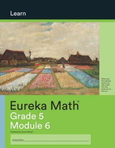 Eureka Math – a Story of Units: Learn Workbook, Grade 5, Module 6 by Gm Pbc…