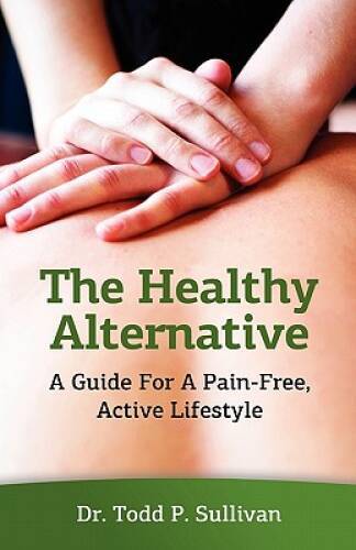 The Healthy Alternative: A Guide For A Pain-Free, Active Lifestyle – GOOD