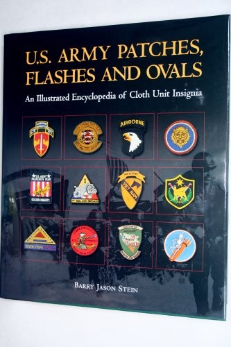 U.S. Army Patches, Flashes and Ovals: An Illustrated Encyclopedia of Cloth U…