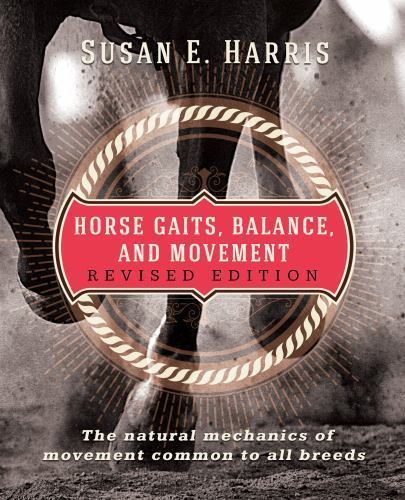 Horse Gaits, Balance, and Movement: Revised Edition by Harris, Susan E