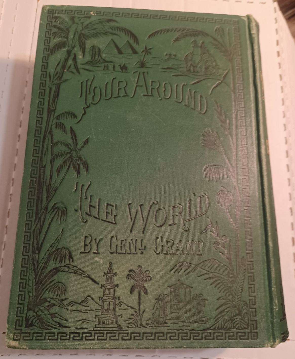 A Tour Around The World by General Ulysses S. Grant 1879 First Edition Hardcover