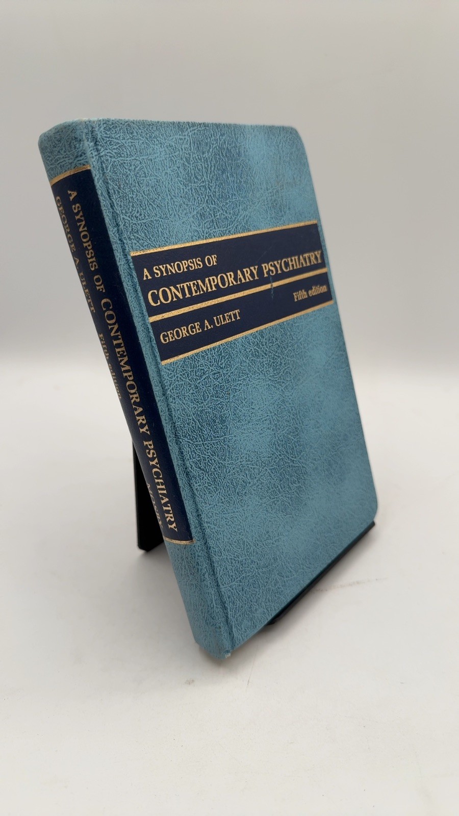 A Synopsis of Contemporary Psychiatry 5th ed. George A. Ulett, A.B., M.S., M….