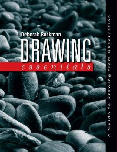 Drawing Essentials: A Guide to Drawing from Observation – Paperback – GOOD