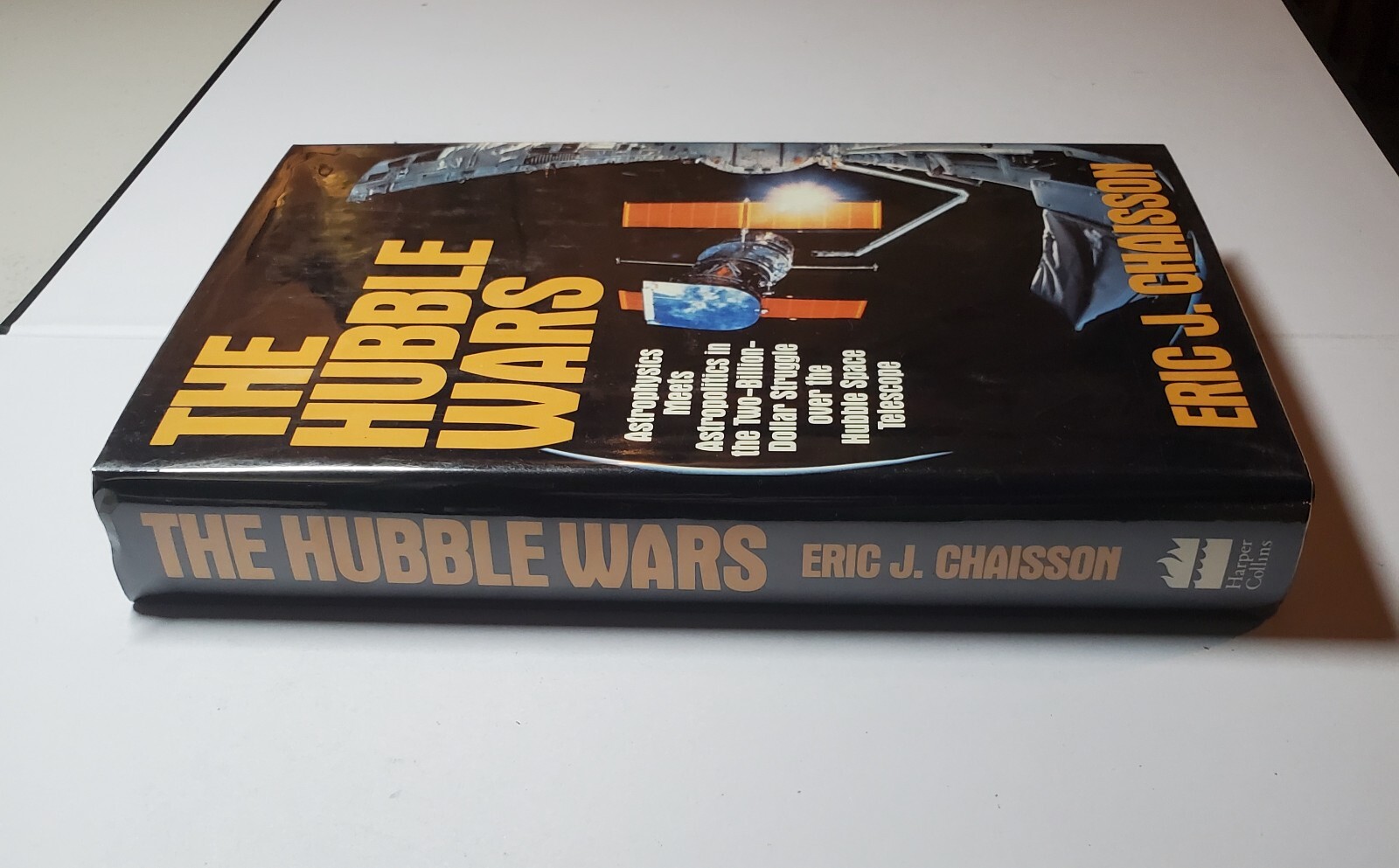 The Hubble Wars – Astrophysics Meets Astropolitics by Eric J. Chaisson (1994 HC)