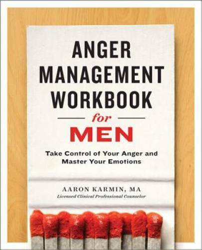Anger Management Workbook for Men: Take Control of Your Anger and Ma – VERY GOOD