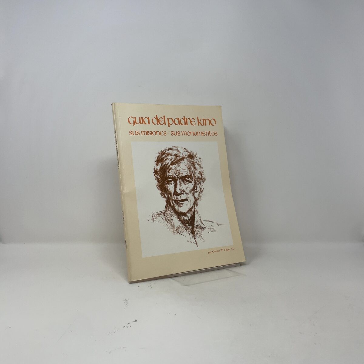 Guia del Padre Kino by Charles W. Polzer PB First Edition Very Good 1987
