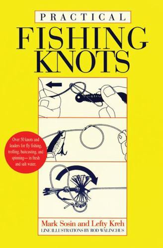 Practical Fishing Knots by Kreh, Lefty; Sosin, Mark