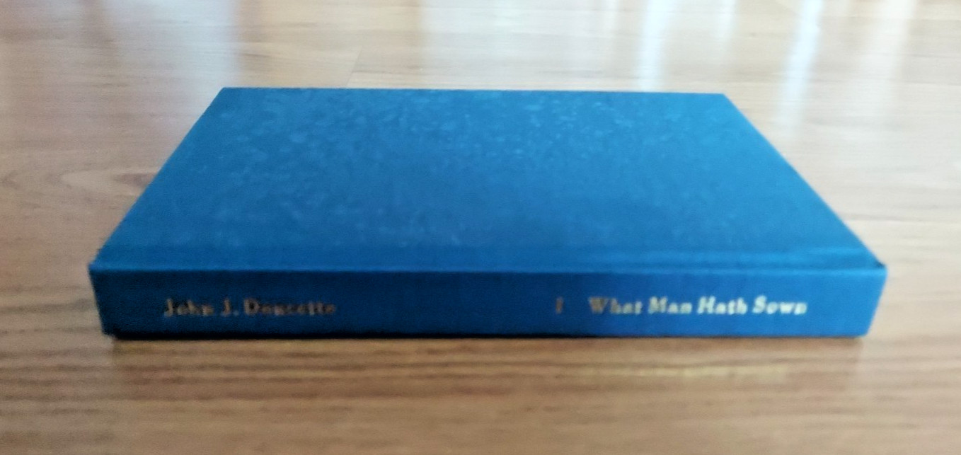 I What Man Hath Sown by John J. Doucette Signed by Author Book Hardcover 2005