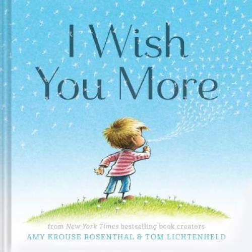 I Wish You More – Hardcover By Rosenthal, Amy Krouse – VERY GOOD