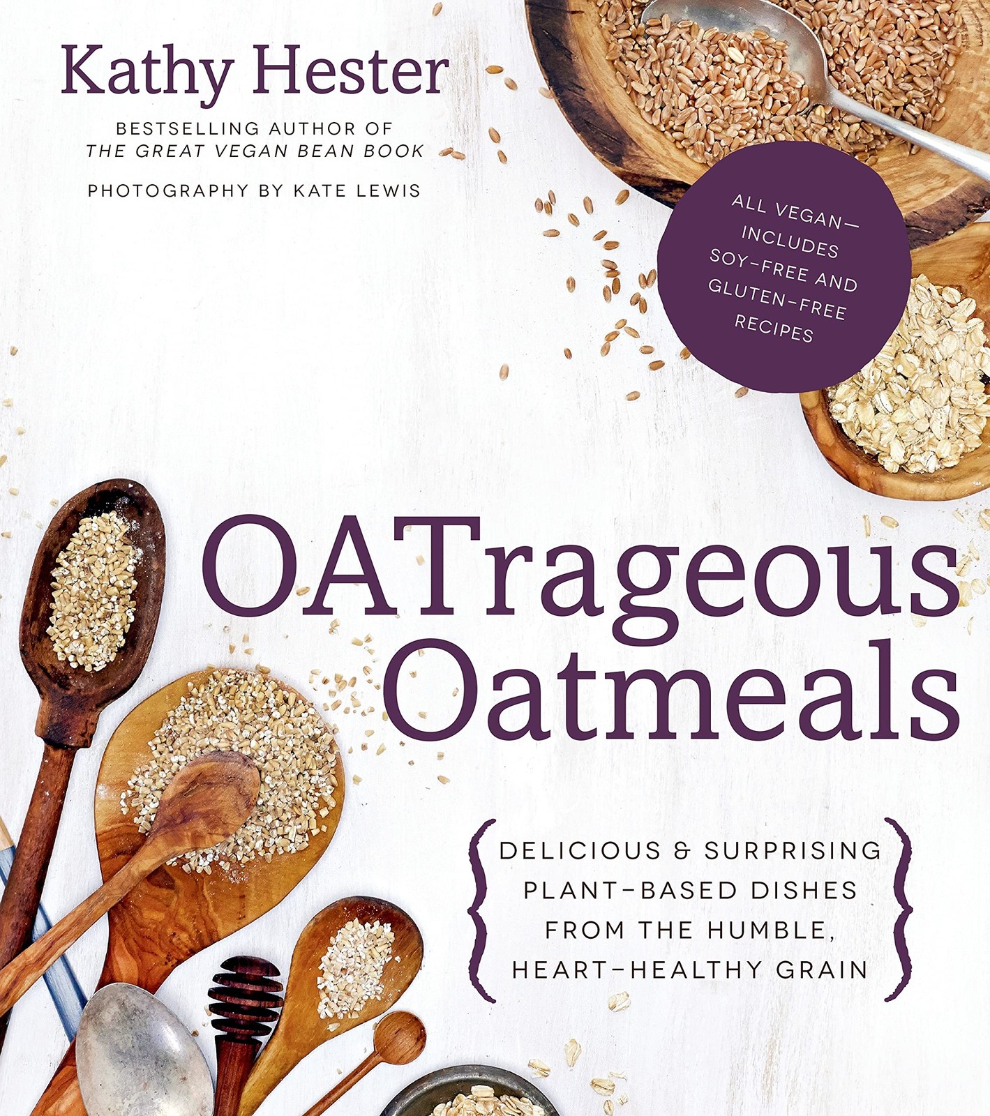 OATrageous Oatmeals: Delicious & Surprising Plant-Based Dishes From This Hum…