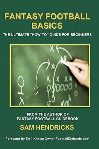 Fantasy Football Basics: The Ultimate How– Sam Hendricks, 0982428634, paperback
