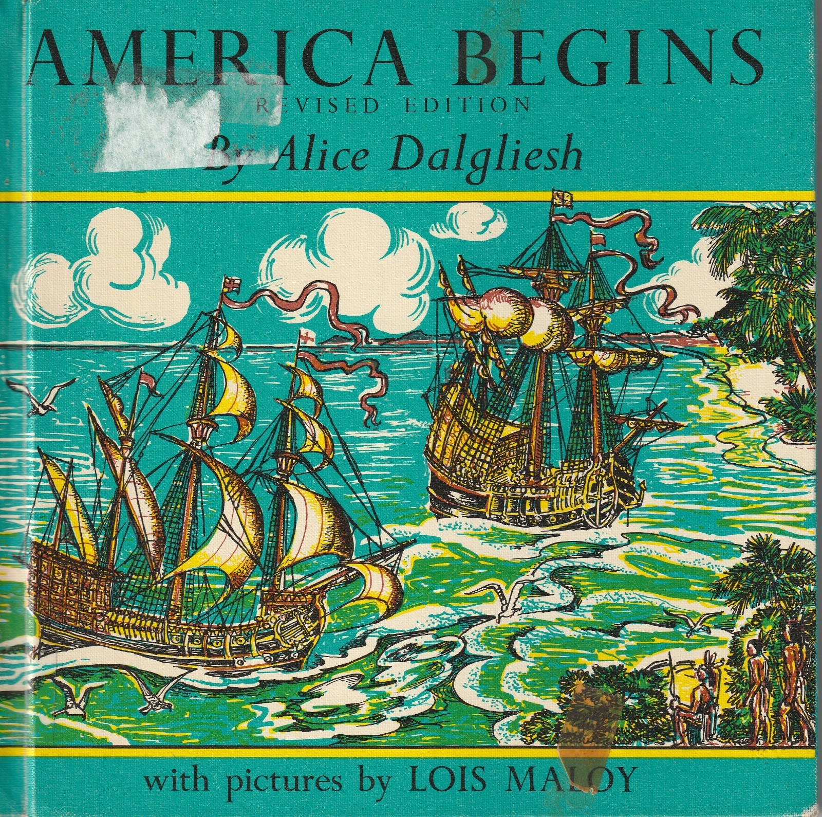America Begins: Alice Dalgliesh with Pictures by Lois Maloy