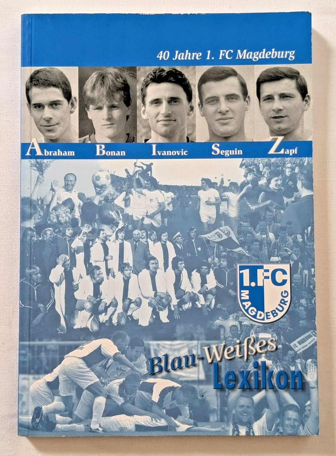 RAR Buch 1.FC Magdeburg Blau-Weißes Lexikon 2005 40 Jahre FCM DDR Fußball EC 74