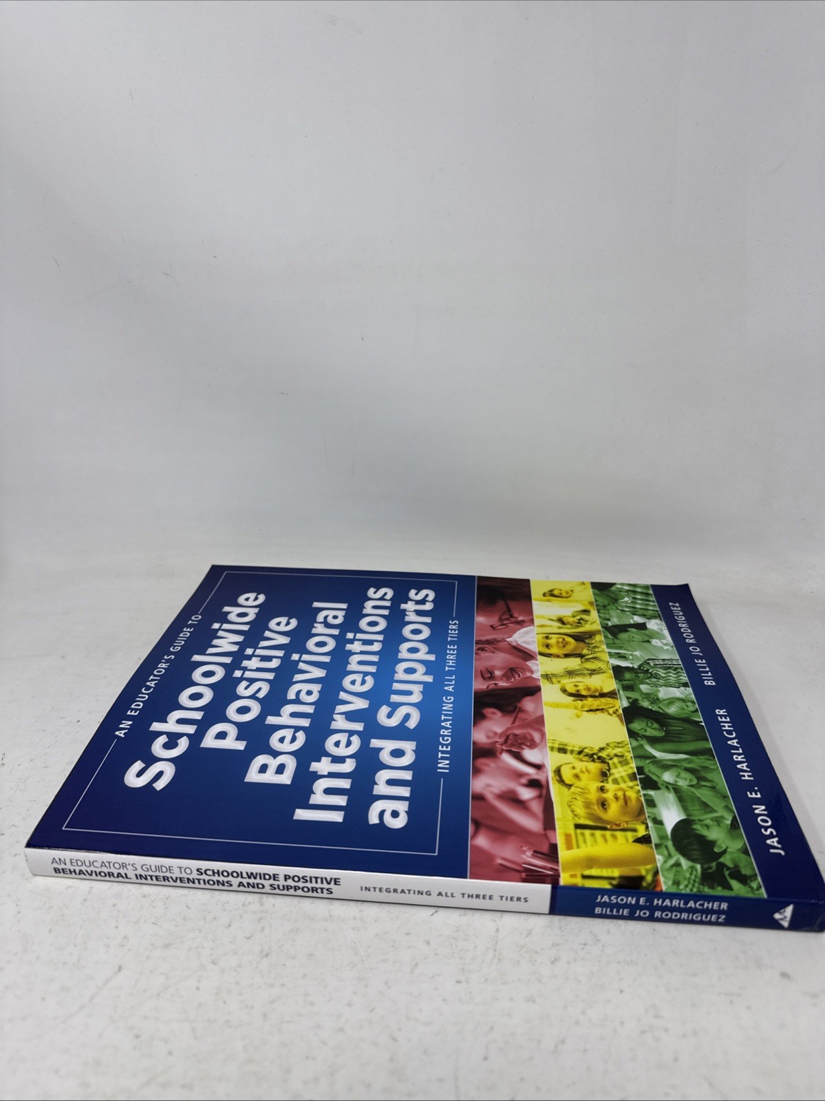 An Educator’s Guide to Schoolwide Positive Behavioral Interventions and Supports
