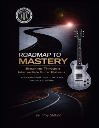 Troy Stetina Roadmap to Mastery: Breaking Through Intermediate Guita (Paperback)