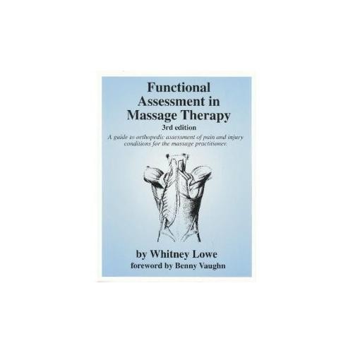 Functional Assessment In Massage Therapy by Whitney Lowe