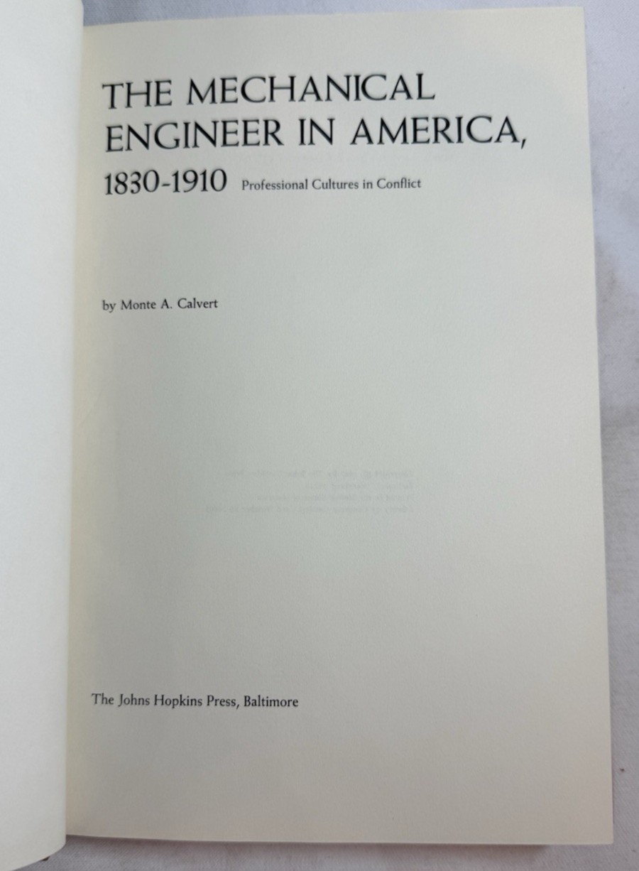 The Mechanical Engineer in America: 1830-1910 by Monte Calvert, 1967 HCDJ 1st Ed