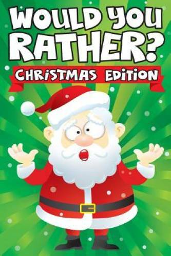 Would you Rather? Christmas Edition: A Fun Family Activity Book for Boys – GOOD