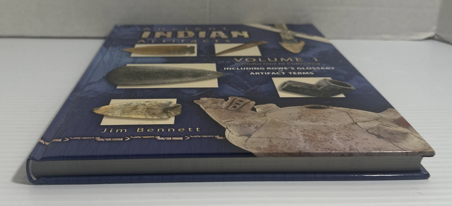 Ancient Indian Artifacts Vol 1 Intro to Collecting Jim Bennett 2010 HC