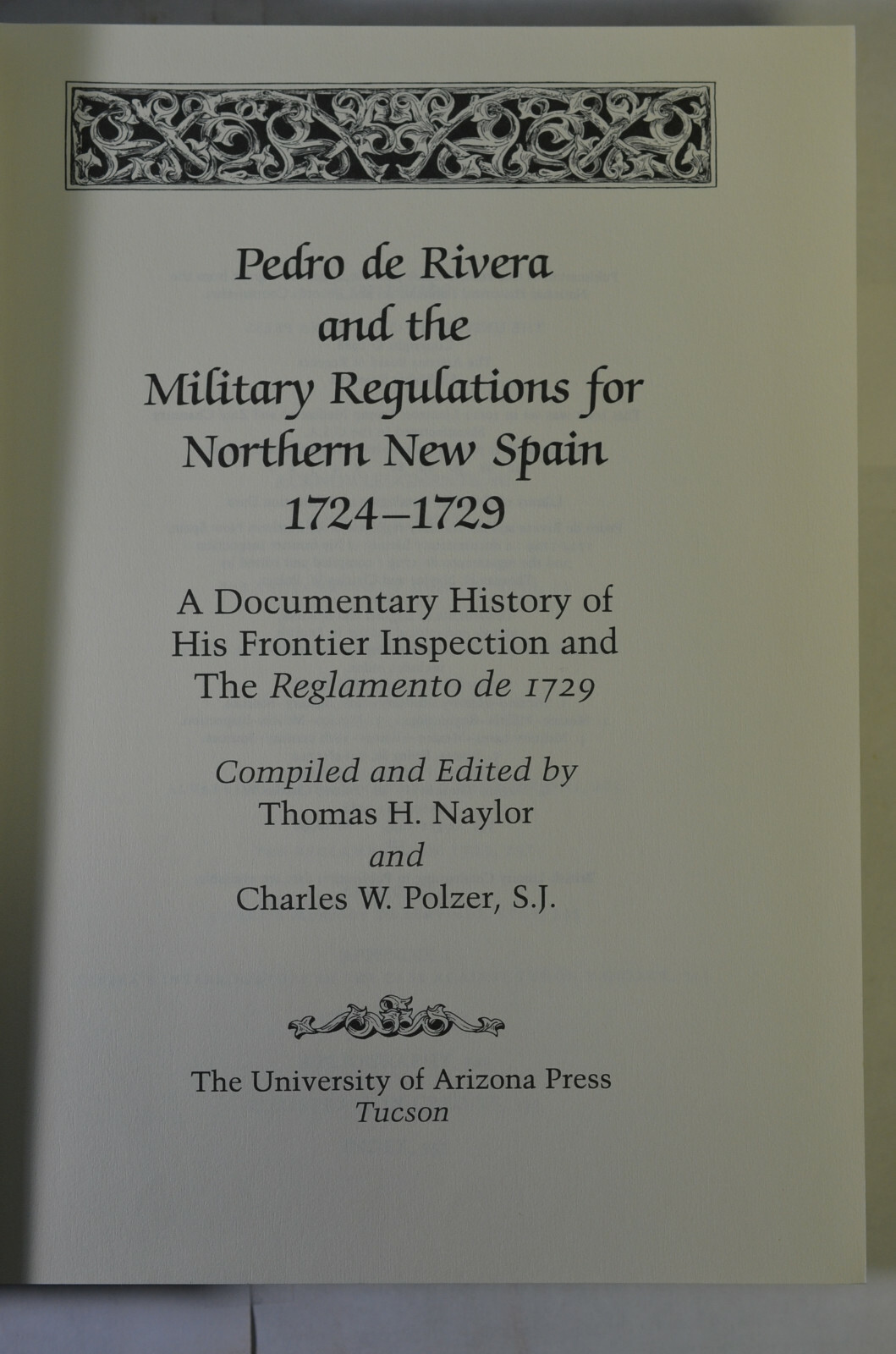Pedro de Rivera Military Regulations Northern New Spain, Naylor/Polzer, (1988)