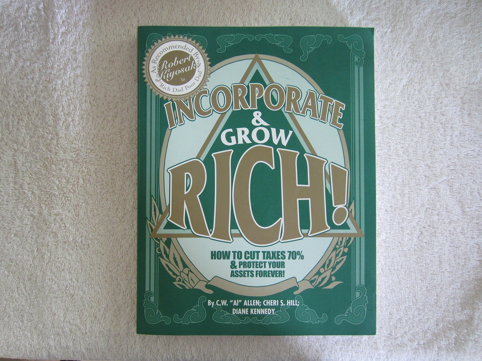 Incorporate & and Grow Rich! Cheri S. Hill|Diane Kennedy|C. W. Allen paperba…