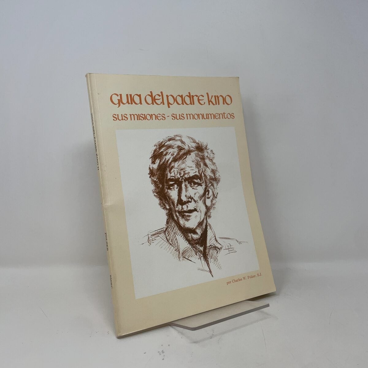 Guia del Padre Kino by Charles W. Polzer PB First Edition Very Good 1987