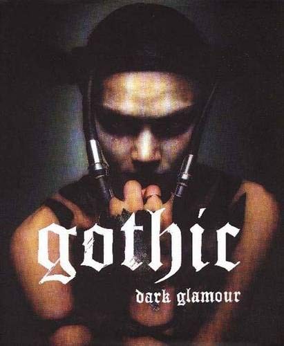 GOTHIC: DARK GLAMOUR By Valerie Steele & Jennifer Park – Hardcover