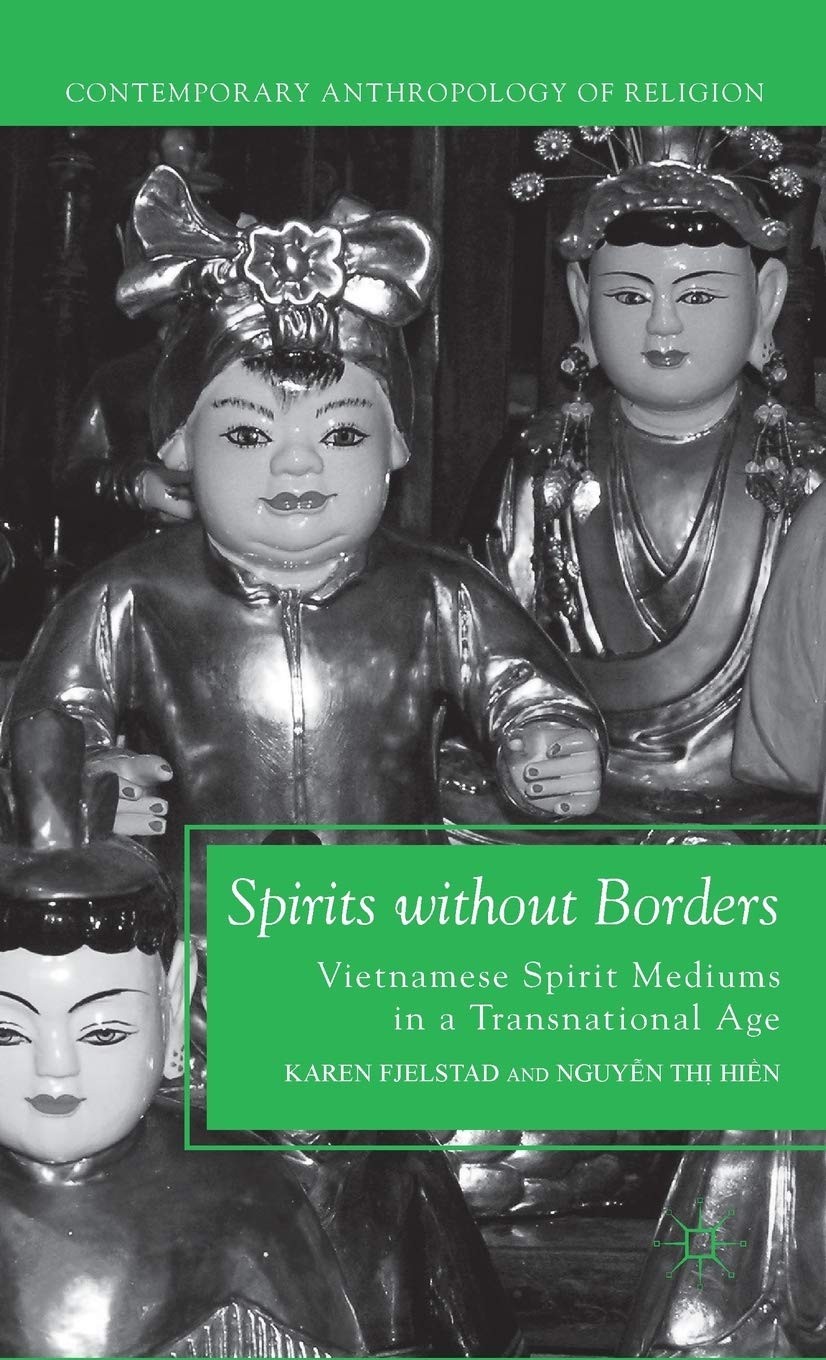 Spirits without Borders: Vietnamese Spirit Mediums in a Transnational Age (Conte