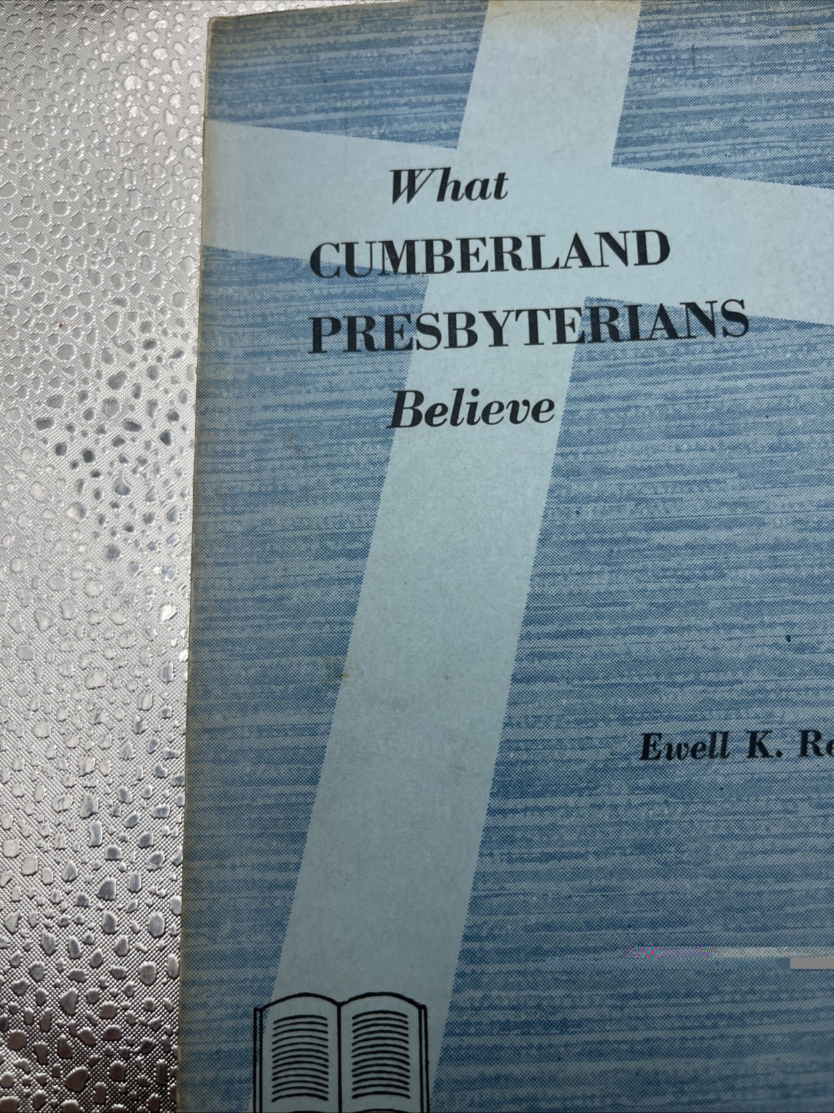What Cumberland Presbyterians Believe by Ewell K Reagin 1964 Fourth Edition Book