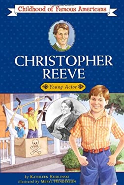 Christopher Reeve : Young Actor Kathleen V., Kudlinski, Kathleen