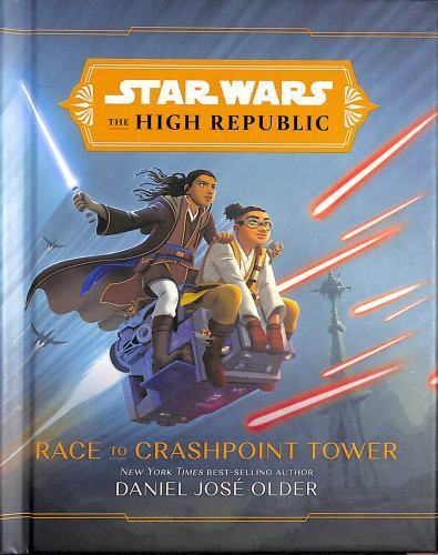 Star Wars The High Republic: Race to Crashpoint Tower – Hardcover – GOOD