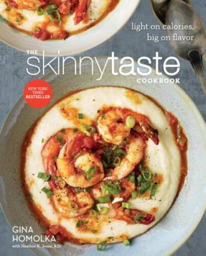 The Skinnytaste Cookbook: Light on Calories, Big on Flavor – Hardcover – GOOD