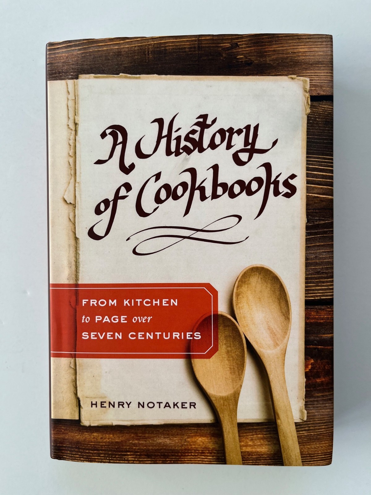 A History of Cookbooks: From Kitchen to Page Over Seven Centuries ~ hardcover VG