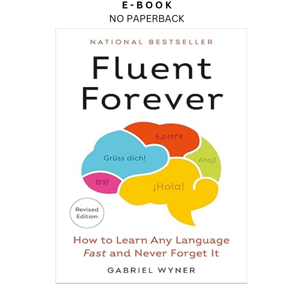 Fluent Forever (Revised Edition): How to Learn Any La, Gabriel Wyner 2014