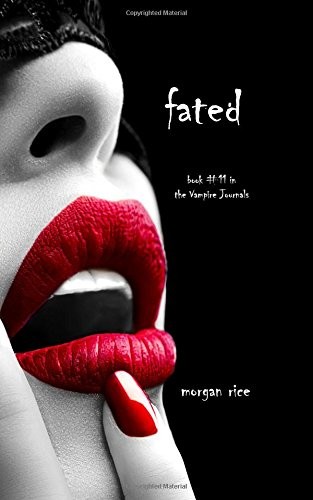 FATED (BOOK #11 IN THE VAMPIRE JOURNALS) By Morgan Rice **BRAND NEW**