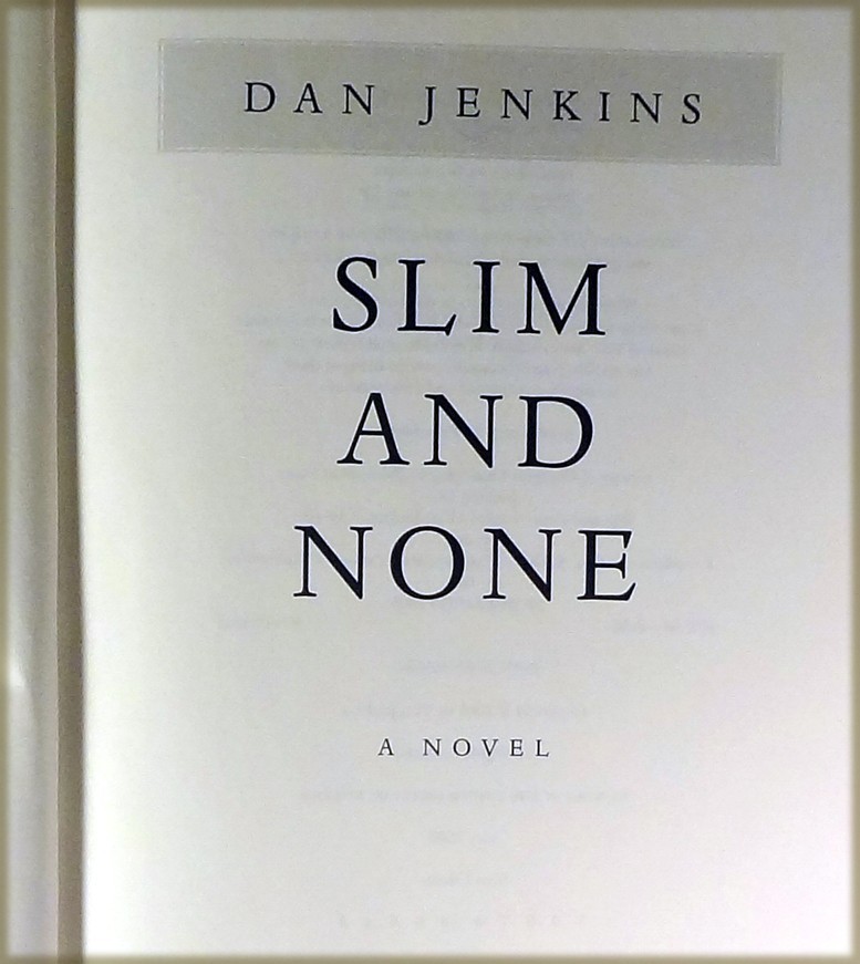 DAN JENKINS-SLIM AND NONE-DOUBLEDAY, 2005, 243 PAGES