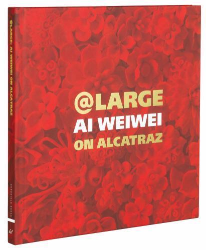 At Large: Ai Weiwei on Alcatraz by
