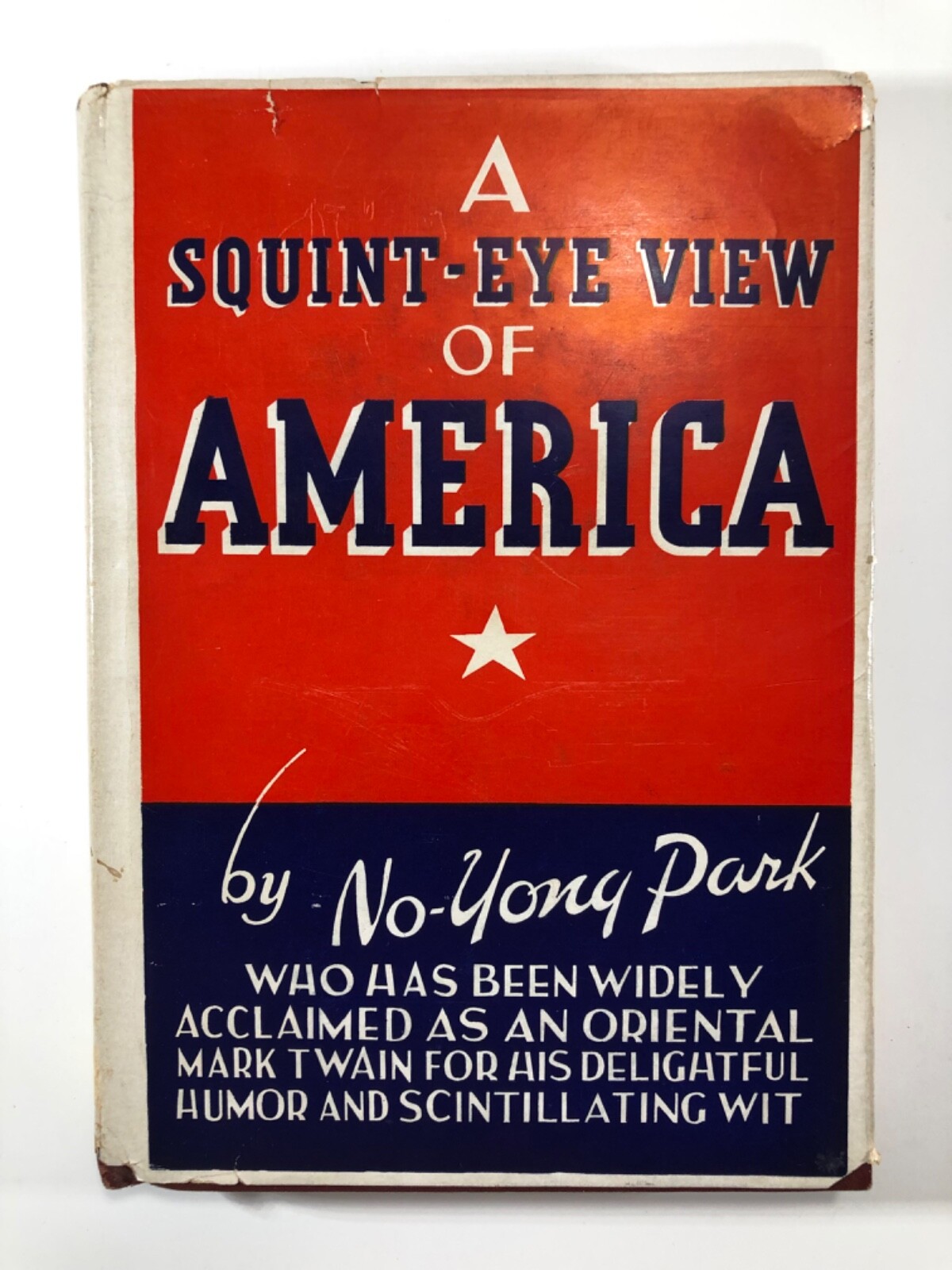 A Squint-Eye View of America By No-Yong Park 1952, Hardcover, Dust Jacket Signed