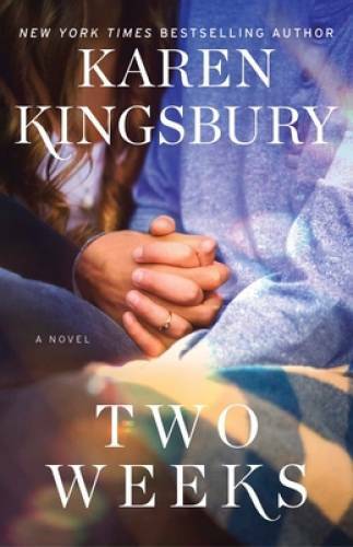 Two Weeks: A Novel (The Baxter Family) – Hardcover By Kingsbury, Karen – GOOD