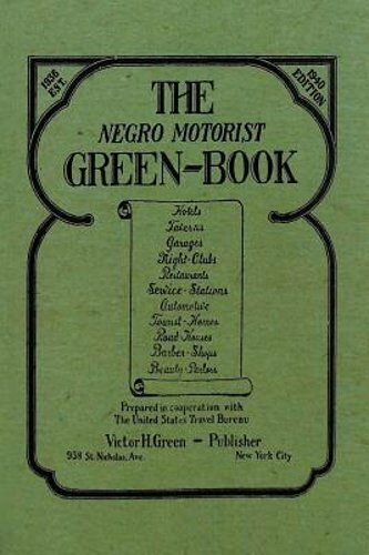 The Negro Motorist Green-Book: 1940 Facsimile Edition by Victor H Green: New