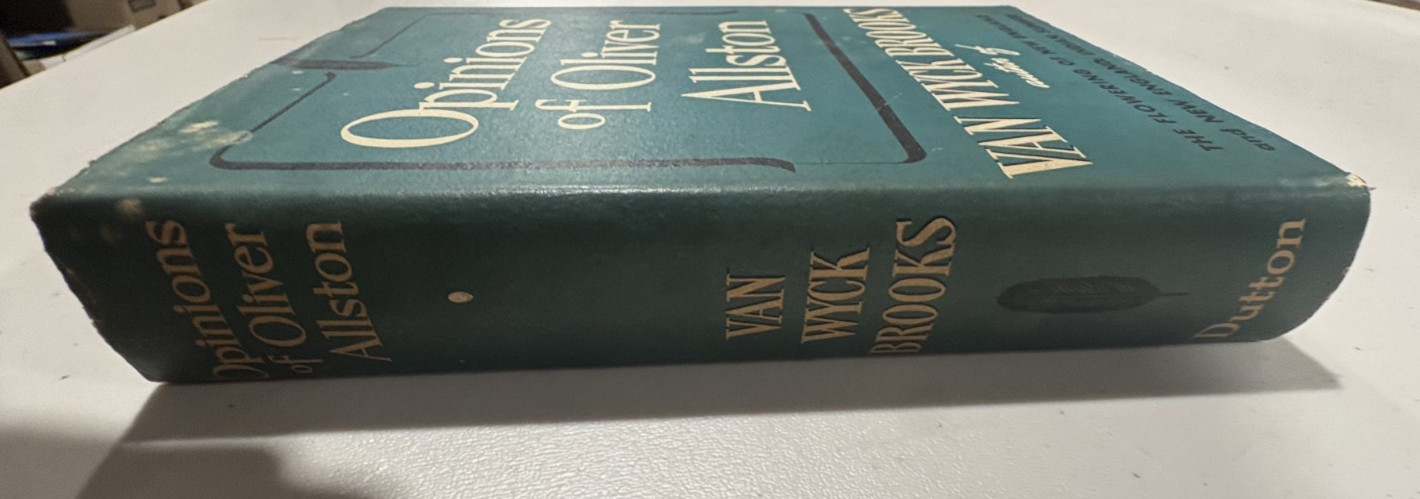Van Wyck Brooks OPINIONS OF OLIVER ALLSTON E. P. Dutton 1941 1st Edition