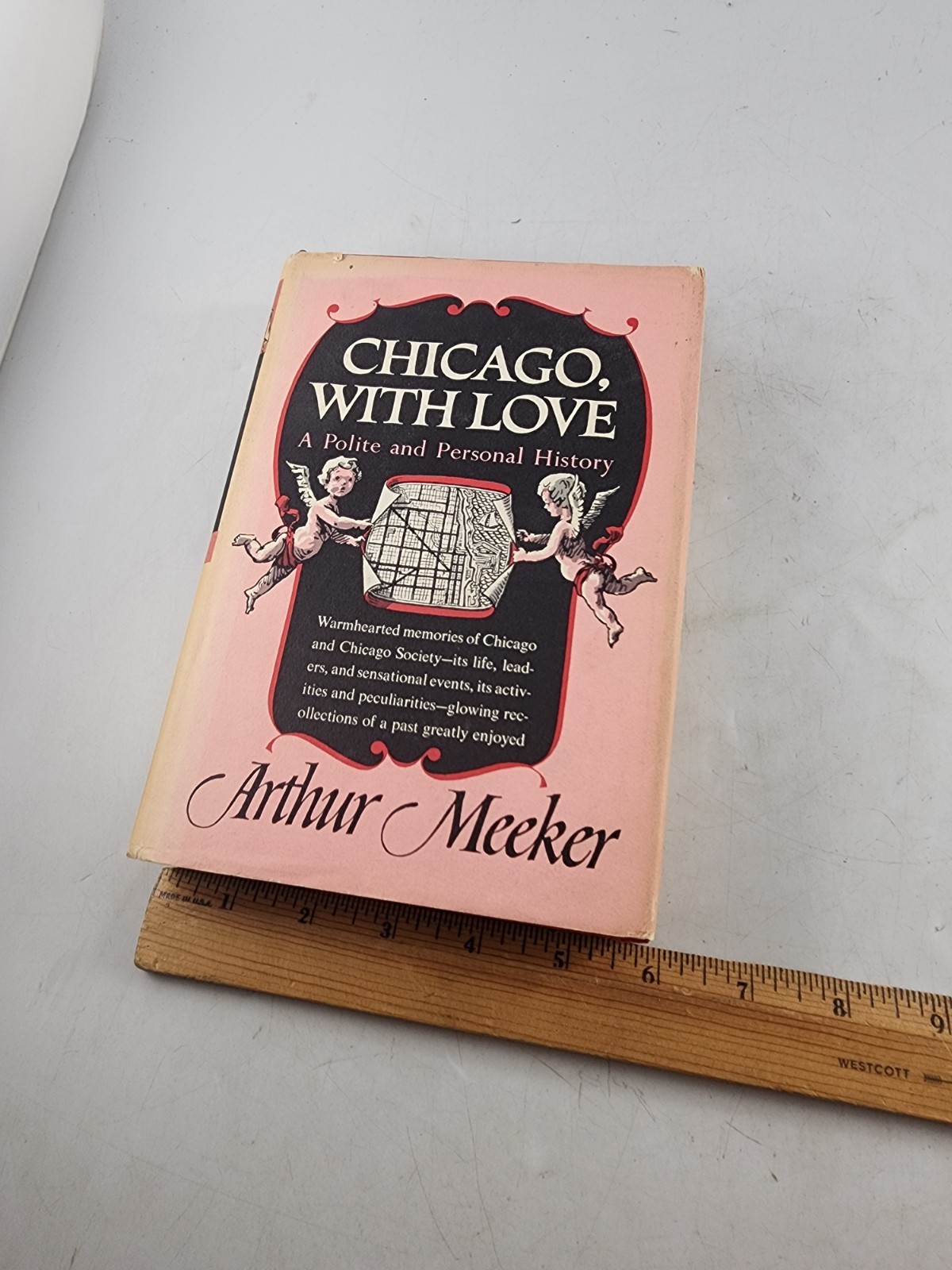 Chicago With Love A Polite and Personal History Arthur Meeker 1st ed HC DJ